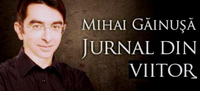 Mihai-Gainusa-Jurnal-din-viitor